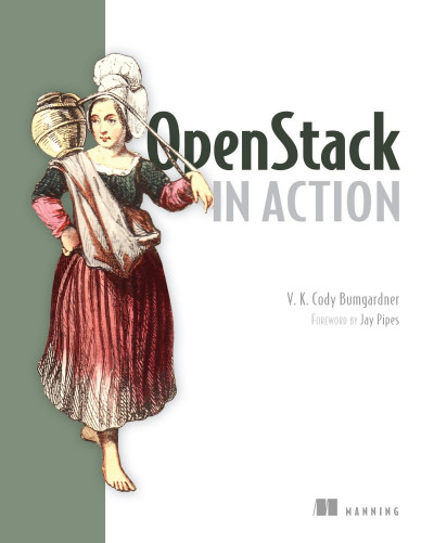 OpenStack in Action - Cody Bumgardner 9ddcd8f9e2f7012a03f6aaa1bce9d217