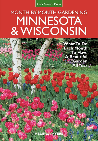 Minnesota & Wisconsin Month-by-Month Gardening: What to Do Each Month to Have A Be... 4fd184535b5c7efaf40bc7e334e1922a