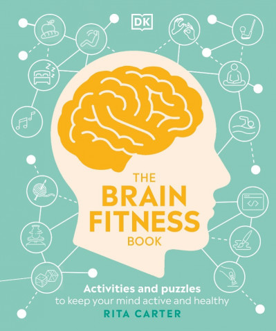 The Brain Fitness Book: Activities and puzzles to keep Your mind active and hea...