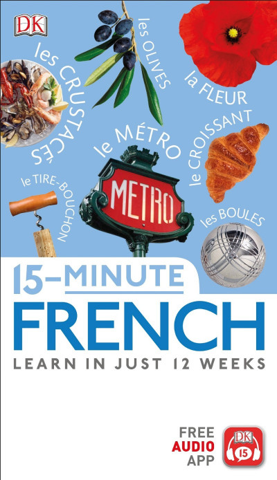 15-Minute French: Learn in Just 12 Weeks - DK Bd1de85dfd3c0c43535af171cb943135