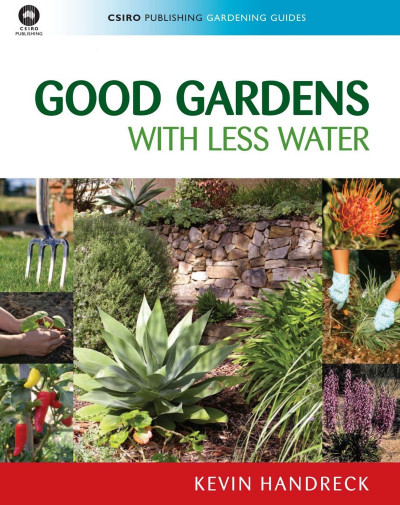 Good Gardens with Less Water - Kevin Handreck 427dcfa5541005777e22ab9c99a45544