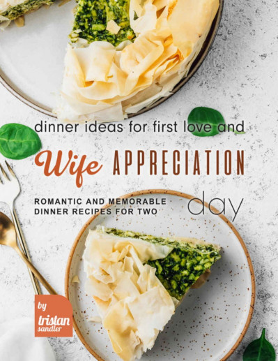 Dinner Ideas for First Love and Wife Appreciation Day: Romantic and Memorable Dinn... C9d563873e4813d7d5c981f3befbbd44