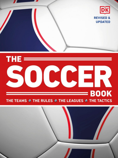 The Soccer Book: The Teams, the Rules, the Leagues, the Tactics - DK 9bb2d9bf812cadf5af90363ade030f71