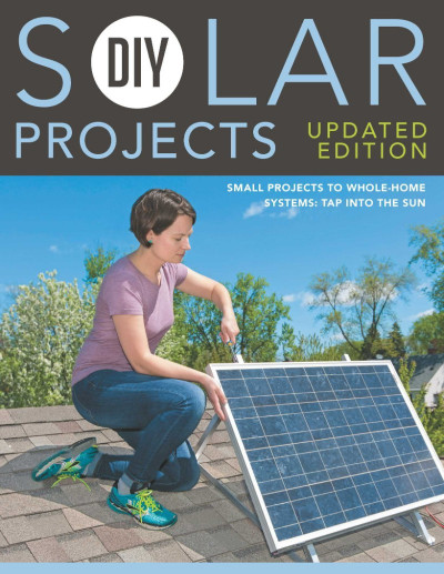 DIY Solar Projects - Updated Edition: Small Projects to Whole-home Systems: Tap In... 2538b63f459d2bc9ce4bb628e83a9f74