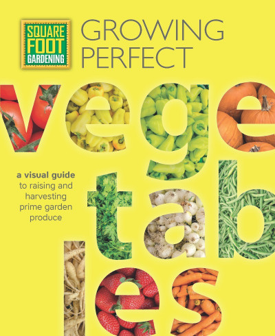 Square Foot Gardening: Growing Perfect Vegetables: A Visual Guide to Raising and H... D1efc958d82feea417447b75209ee87c