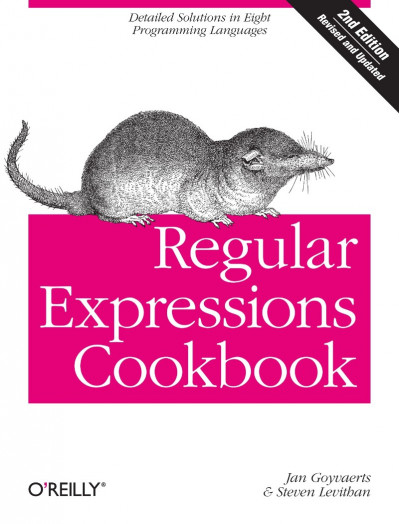 Regular Expressions Cookbook: Detailed Solutions in Eight Programming Languages - ... B5e90cf05ff65c730d8ea9de6566f6a3