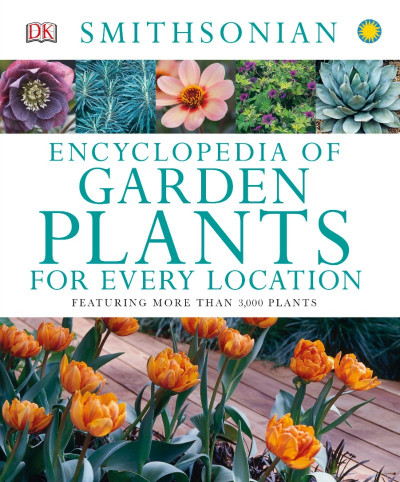 Encyclopedia of Garden Plants for Every Location: Featuring More Than 3,000 Plants... 702b198e8f3e8e4feb5cb2a09052a1a5