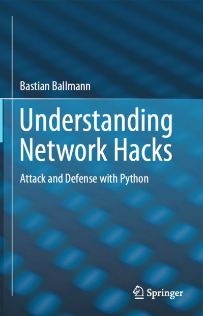 Understanding NetWork Hacks: Attack and Defense with Python 3 - Bastian Ballmann 2268311796a9a49c900751ab91f5d0aa