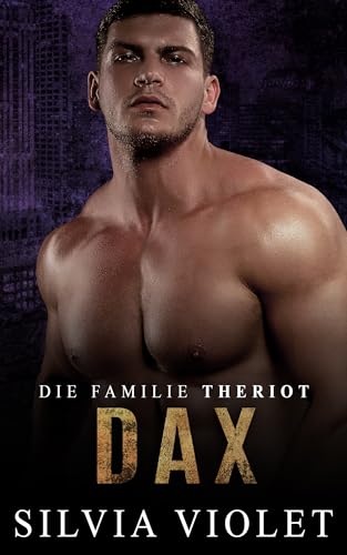 Cover: Silvia Violet - Dax (Die Familie Theriot 4)