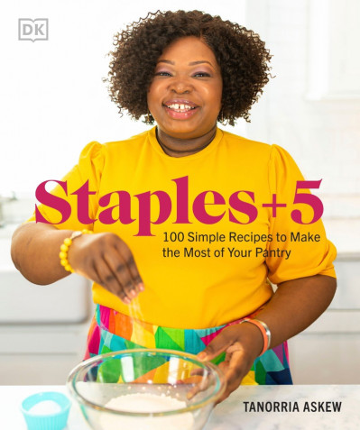 Staples   5: 100 Simple Recipes to Make the Most of Your Pantry - Tanorria Askew 97ec89c89f390a972e1141f9217288ca