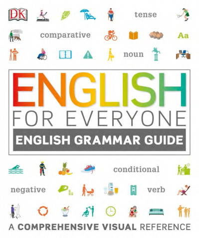 English for Everyone: English Grammar Guide: A Comprehensive Visual Reference - DK 418941552b44b41e6dd42a95f6296acd