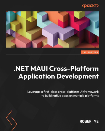 .NET MAUI Cross-Platform Application Development: Leverage a first-class cross-pla... B1757a7500fff9d5d147c201b303f9d6