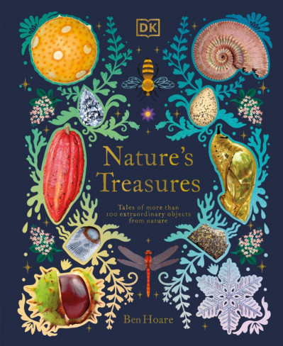 Nature's Treasures: Tales Of More Than 100 Extraordinary Objects From Nature - Ben... 440e69cfa6f2a9d9f3178730ecd941dd