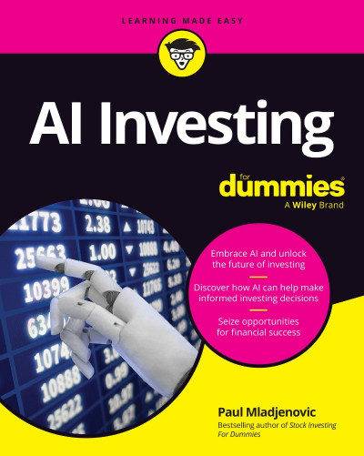 AI Investing For Dummies - Paul Mladjenovic 54fcb5f036370091b3c2ccc89b7464ee