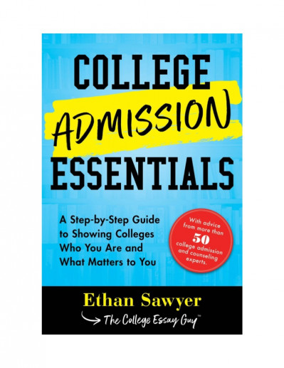 College Admission Essentials: A Step-by-Step Guide to Showing Colleges Who You Are... 76fcee942536575864235263846207ee