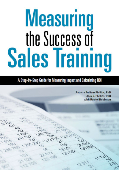 Measuring the Success of Sales Training: A Step-by-Step Guide for Measuring Impact... 56e19f51b602465105589486bc969625