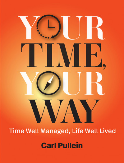 Your Time, Your Way: Time Well Managed, Life Well Lived - Carl Pullein 4898c40d3e4fb9806bd4b0bf88bebcae