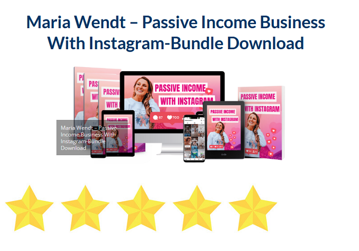 Maria Wendt – Passive Income Business With Instagram–Bundle Download 2024