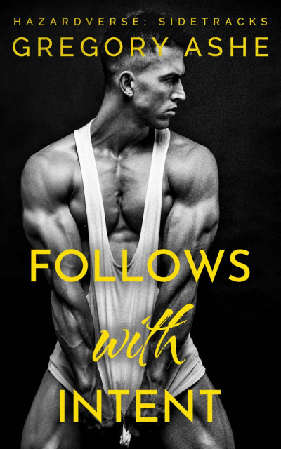 Follows with Intent - Gregory Ashe