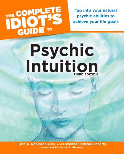 The Complete Idiot's Guide to Psychic Intuition, : Tap into Your Natural Psychic A... 68cc5e917cece4b78b7aaab3f2a42210