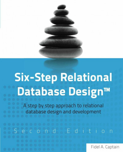 Six-Step Relational Database Design- Fidel A Captain 9d745bd684cc63c2e6541a26c4b79310