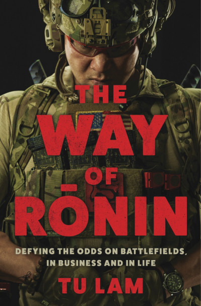 The Way of Ronin: Defying the Odds on Battlefields, in Business and in Life - Tu Lam 36fb3927a87d530a404048eee9e3491e