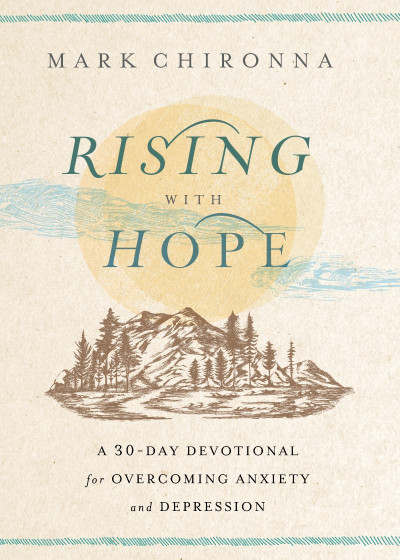 Rising with Hope: A 30-Day Devotional for Overcoming Anxiety and Depression - Mark... 8f47b1a1f3994843115641ed630ac223