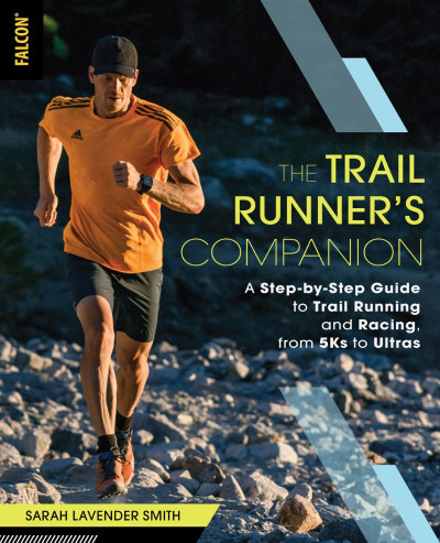 The Trail Runner's Companion: A Step-by-Step Guide to Trail Running and Racing 8c0fe8929f24ed9da297ad30a4477524