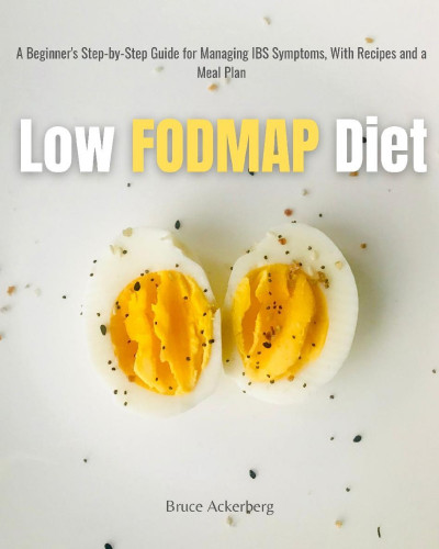 Low FODMAP Diet: A Beginner's Step-by-Step Guide for Managing IBS Symptoms 301e2df6dfb5576f59cba4484be27c25