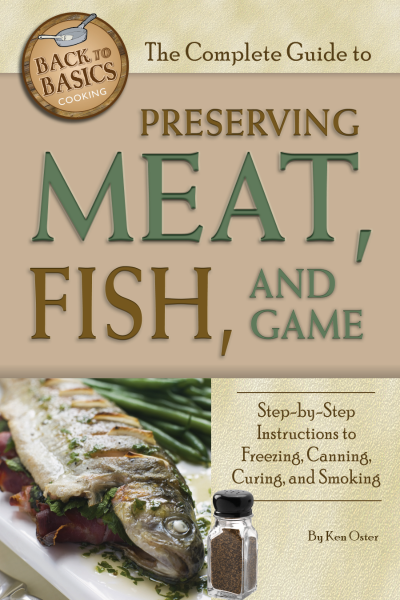 The Complete Guide to Preserving Meat, Fish, and Game: Step-by-Step Instructions t... 4bb6dc64c9a7f87a6f44621b483dfc2a