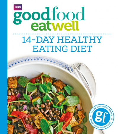 Good Food Eat Well: 14-Day Healthy Eating Diet - Ebury Publishing 7e519adca6ec590f8da466e6b14eb52c