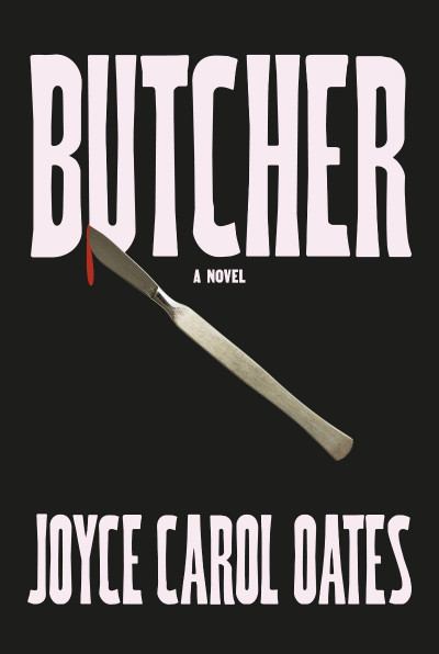 Butcher: A novel - Joyce Carol Oates E55a10aa81050bc5f78188f646338737