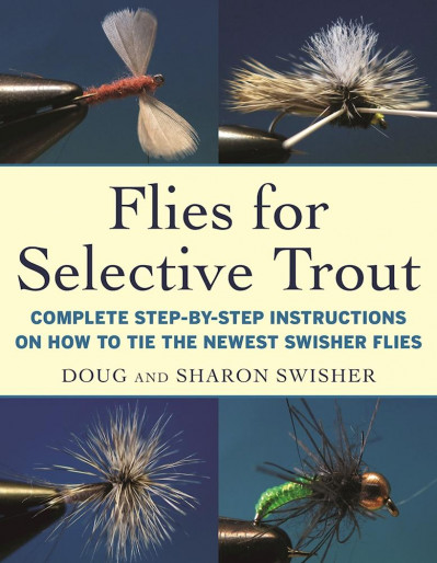 Flies for Selective Trout: Complete Step-by-Step Instructions on How to Tie the Ne... 0b1895181718a30fdc3d1b946f183148