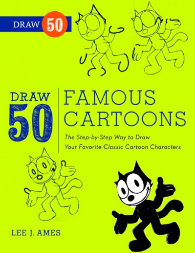 Draw 50 Famous Cartoons: The Step-by-Step Way to Draw Your Favorite Classic Cartoo... 62af40a71f65738ee1cddc086d7fb44d