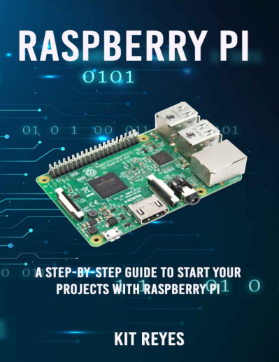 Raspberry Pi 3: A Practical Beginner's Guide To Understanding The Full Potential O... 7e8b4ed10902e20d4c6ac64aae136252