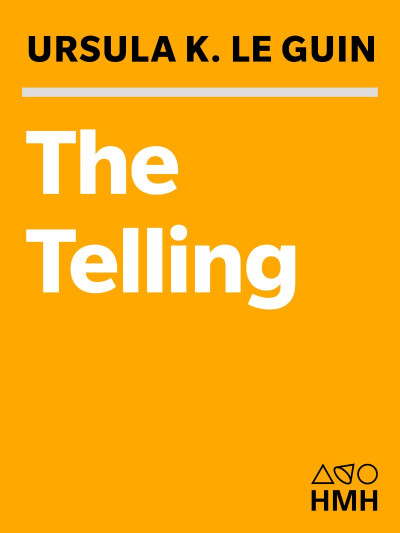 The Telling - Ursula K. Le Guin Abbd27c8ba4399411af0239f128af45a