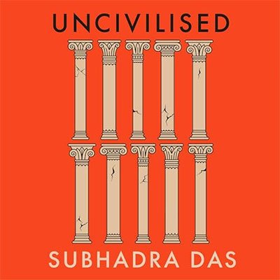 Uncivilised: Ten Lies That Made the West (Audiobook)