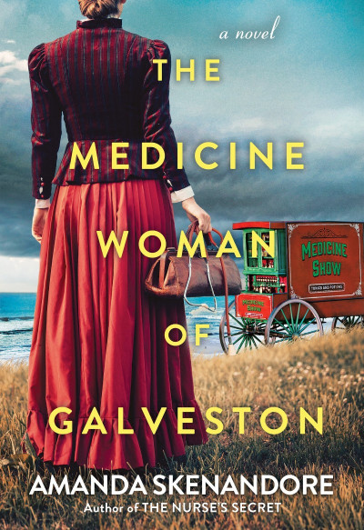 The Medicine Woman of Galveston - Amanda Skenandore Dc4033e582f96a870172381cf9a44d5c