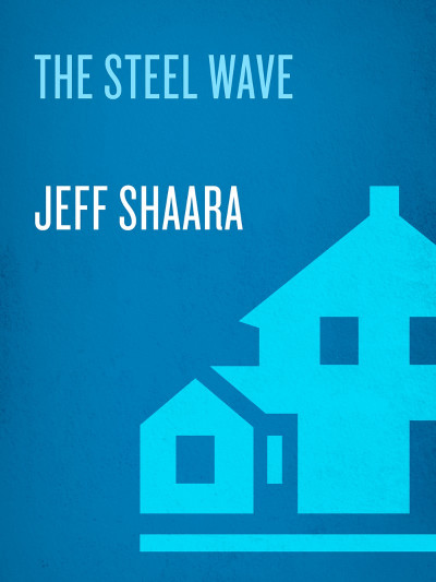 The Steel Wave: A Novel of World War II - Jeff Shaara