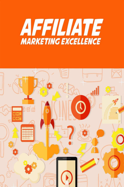 Affiliate Marketing Excellence: Discover The Simple, Step-By-Step Method To Make T... Dd75564ed680665d8fa501d6498a5468