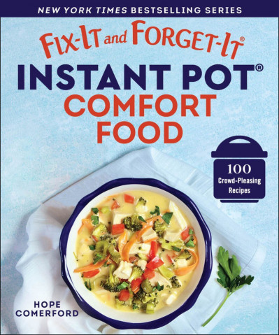 Fix-It and Forget-It Instant Pot Comfort Food: 100 Crowd-Pleasing Recipes - Hope C... C279f412e6aeb5facd4430f1332a9d6a