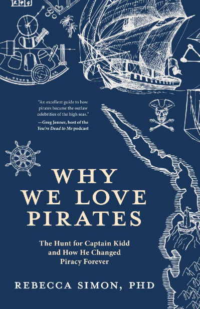 Why We Love Pirates: The Hunt for Captain Kidd and How He Changed Piracy Forever -... 19662e6b9858cd5438539dc14b365878