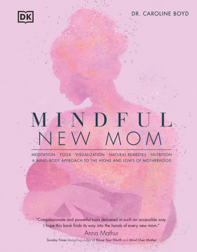 Mindful New Mom: A Mind-Body Approach to the Highs and Lows of Motherhood - Caroli... 9946d330dc359b5b68aa9259f69abf7b