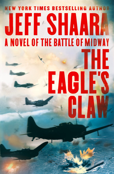 The Eagle's Claw: A Novel of the Battle of Midway - Jeff Shaara Bd12fe00921866a9d11415a70aaac797