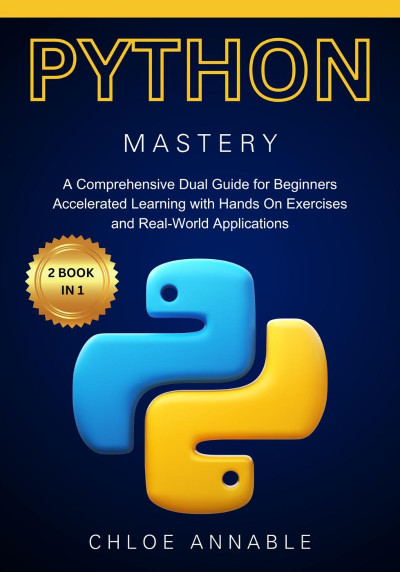 Python Programming: A Comprehensive Beginner's Guide to Mastering Python Programmi... 76add52535d851e8b51776884985b8a5