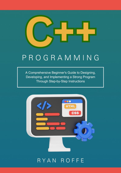 C   Programming: A Comprehensive Beginner's Guide to Designing, Developing, and Im... 8cffc9cc4679f117ed68113e686a84a5