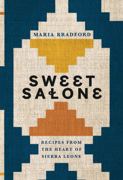 Sweet Salone: Recipes from the Heart of Sierra Leone - Maria Bradford 88cb8da055bbfdf8791f3810b5b7e8b1