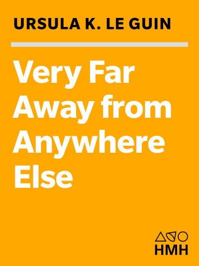 Very Far Away from Anywhere Else - Ursula K. Le Guin 04d2d67eb06dadb331049f8a68c693b9