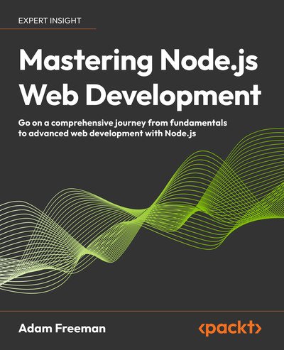 Mastering Node.js Web Development (Early access)