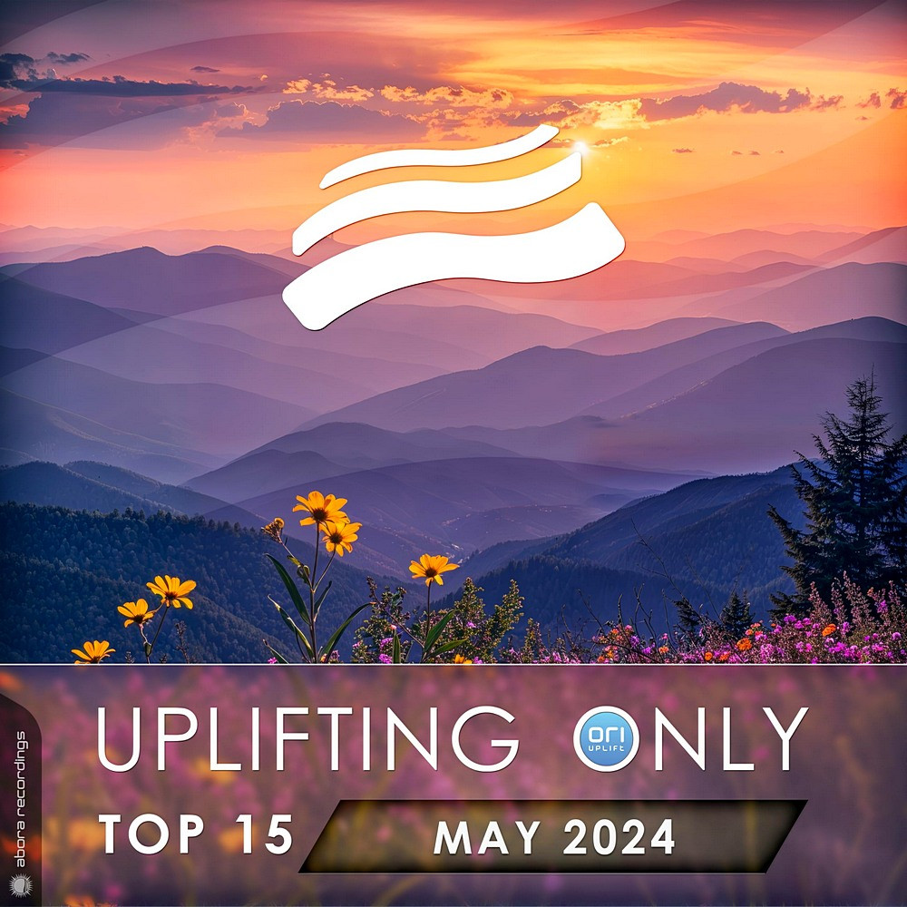Uplifting Only Top 15: May 2024 (Extended Mixes) (